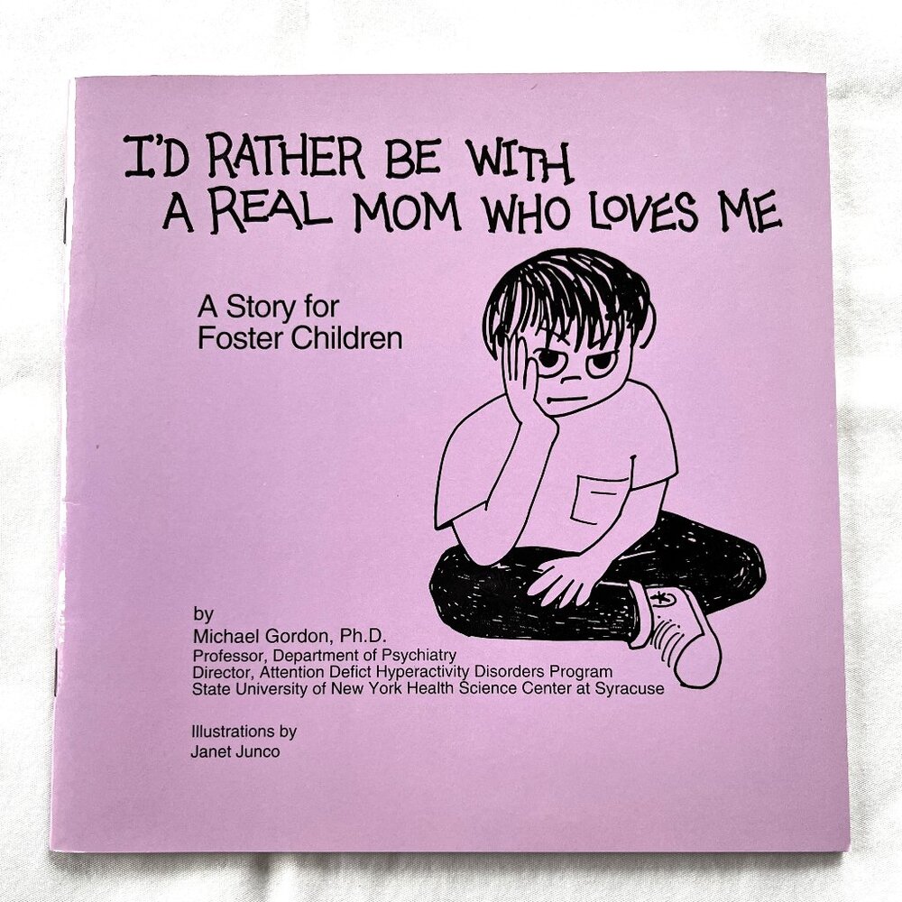 Book I'd Rather Be With A Real Mom Who Loves Me! Purple cover-white pages